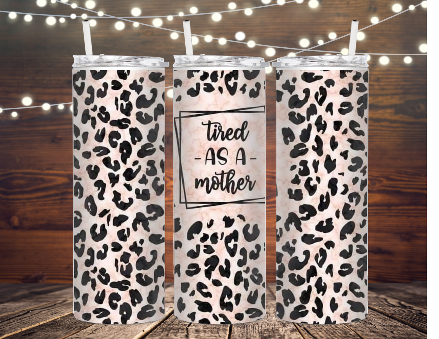 Tired As A Mother 20 oz. Tumbler