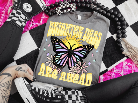 BRIGHTER DAYS ARE AHEAD DTF TRANSFER