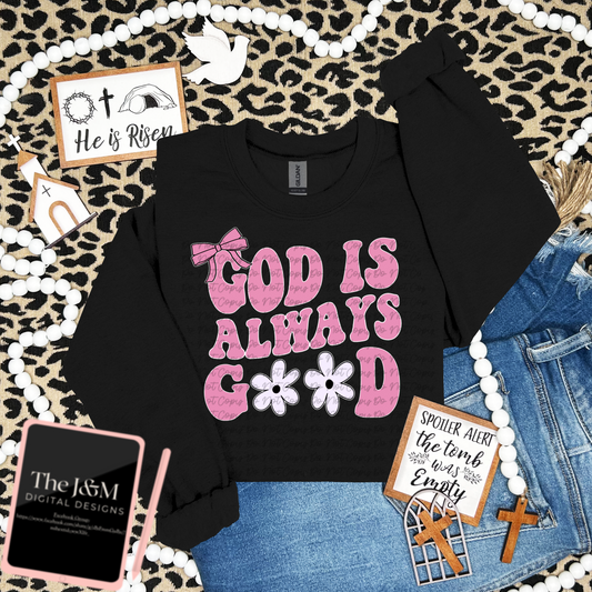 GOD IS ALWAYS GOOD DTF TRANSFER
