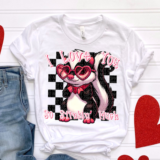 STINKIN MUCH VALENTINE DTF TRANSFER