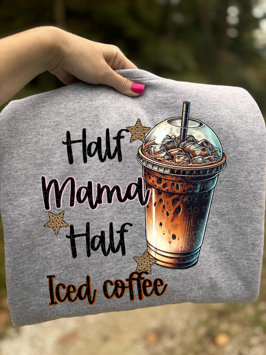 HALF MAMA HALF ICED COFFEE DTF TRANSFER