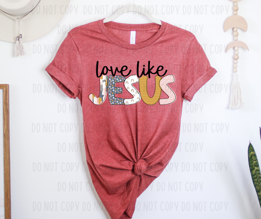 LOVE LIKE JESUS DTF TRANSFER